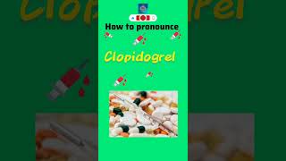 Clopidogrel I How to pronounce Clopidogrel  Uses of Clopidogrel shorts [upl. by Beaston]