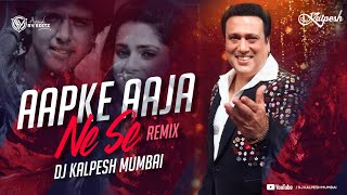 AAP KE AA JANE SE Remix DJ Kalpesh Mumbai  Khudgarz  Govinda Neelam  Aap Ke Aa Jane Se Dj [upl. by Cartwell345]