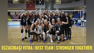 Eczacibaşi Vitra  Best Team  Stronger Together [upl. by Ettenahc723]