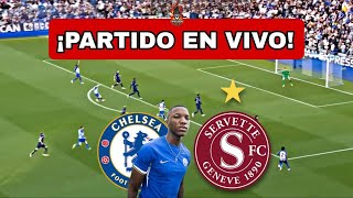 CHELSEA vs SERVETTE EN VIVO 🔴MOISES CAICEDO TITULAR [upl. by Avla]