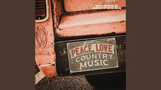 Peace Love amp Country Music [upl. by Travus]