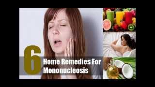 6 Best Home Remedies For Mononucleosis [upl. by Clarabelle]