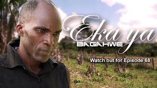 EKA YA BAGAHWE EPISODE 68 [upl. by Gracia]