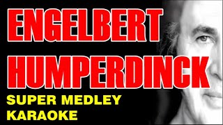 ENGELBERT HUMPERDINCK SUPER MEDLEY KARAOKE Quando Release Me El Mundo Last Waltz amp More [upl. by Anderer]