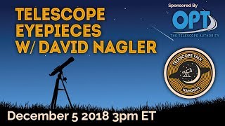 Telescope Eyepieces with David Nagler [upl. by Eirallam835]