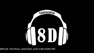 BIPOLAR  Peso Pluma Jasiel Nuñez Junior H 8D AUDIO 360° [upl. by Shel]