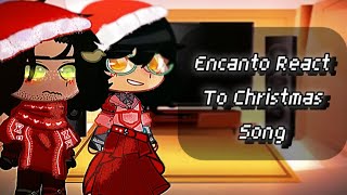 Encanto React To Christmas especial Song  Family madrigal  Original  By me  Lazy [upl. by Abehs]