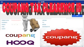 How to make coupang customer id custom tax clearence id in coupang south korea [upl. by Ania648]