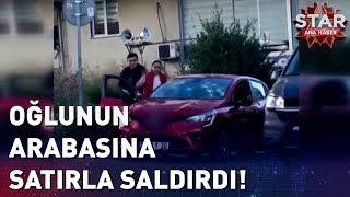 Satırla Oğlunun Arabasına Saldırdı [upl. by Aliban429]