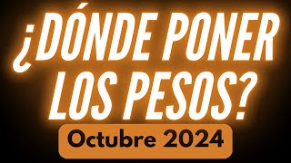 ¿Dónde invertir los pesos este mes Octubre 2024 [upl. by Jacinta]