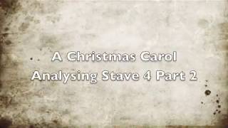 A Christmas Carol  Stave 4 Part 2 Analysis [upl. by Hambley]