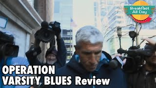 Operation Varsity Blues The College Admissions Scandal movie review  Breakfast All Day [upl. by Robins]