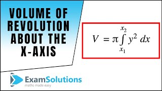 Volume of Revolution about the xaxis 1  ExamSolutions [upl. by Ennyroc]