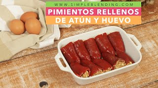 PIMIENTOS RELLENOS DE ATÚN Y HUEVO  Pimientos del piquillo rellenos de bonito  Receta fácil [upl. by Naneik]