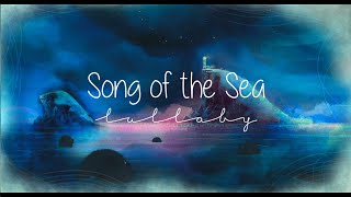 Song of the Sea  Lullaby with lyrics [upl. by Reeve]