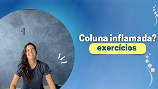 Coluna inflamada  Exercícios [upl. by Anoyek]