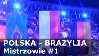 POLSKA  BRAZYLIA  Mistrzowie 1 [upl. by Guod955]