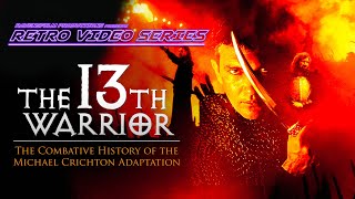 Retro Video Series The 13th Warrior  The Combative History of the Michael Crichton Adaptation [upl. by Essila]