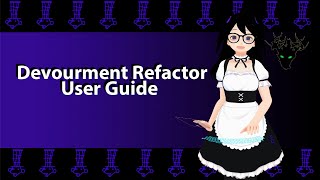 Devourment Refactor User Guide [upl. by Graig]