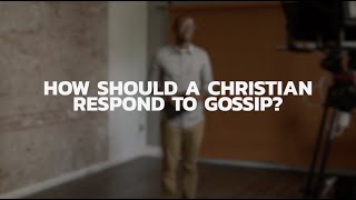 How Should a Christian Respond to Gossip  Albert Kilgore [upl. by Hugh263]