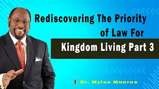 Rediscovering The Priority of Law For Kingdom Living Part 3 🔴 Dr Myles Munroe Teaching [upl. by Hekker]