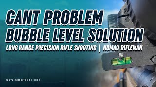 Cant problem  Bubble Level Solution  Long range precision rifle shooting  Nomad Rifleman [upl. by Eelirak724]