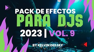 🎧PACK DE EFECTOS PARA DJs Vol 9 ⭐NUEVOS EFECTOS 2023⭐ ⬇Descarga Ahora y Sorprende a tu Audiencia😮 [upl. by Rogergcam54]