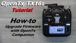 OpenTx Companion Tutorial • Howto Upgrade Firmware on Radiomaster TX16s • Beginners [upl. by Jarrod830]