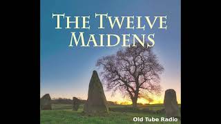 The Twelve Maidens BBC RADIO DRAMA [upl. by Selym]