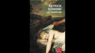 Le Parfum de Patrick Süskind  Livre Audio  Part 4 [upl. by Ahsitram]