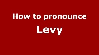 How to pronounce Levy American EnglishUS  PronounceNamescom [upl. by Rieth]