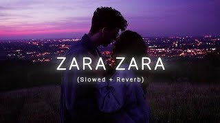 Zara Zara Slowed amp Reverb  Lofi  RHTDM  Jalraj [upl. by Nhguahs]