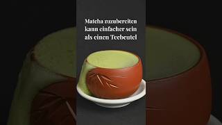 Matcha ist einfacher als ein Teebeutel matchatee [upl. by Anirahtak496]