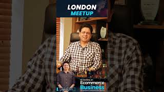 eCommerce Meetup in Ilford London to Build an Online Business in the UK [upl. by Korten261]