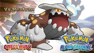 Pokémon Omega Ruby amp Alpha Sapphire  Heatran Battle Music HQ [upl. by Enirbas273]