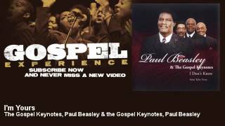 The Gospel Keynotes Paul Beasley amp the Gospel Keynotes Paul Beasley  Im Yours  Gospel [upl. by Adehsor]