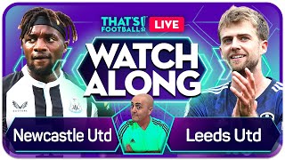 NEWCASTLE vs LEEDS LIVE Watchalong [upl. by Sidhu164]