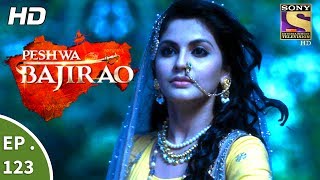 Peshwa Bajirao  पेशवा बाजीराव  Episode 123  12th July 2017 [upl. by Ennayram]