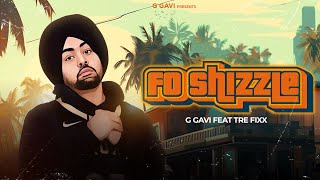 Fo Shizzle Official Audio G Gavi Feat Tre Fixx  Sarab  New Punjabi Songs 2024 [upl. by Farland]