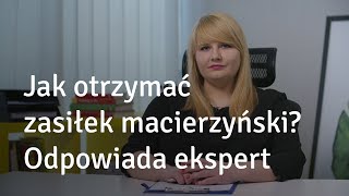 Jak otrzymać zasiłek macierzyński Odpowiada ekspert [upl. by Faxan576]