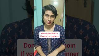 Dont use tretinoin if you are a beginner  skincaretips skincareroutine skincareproducts [upl. by Alicul]