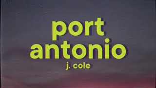 J Cole  Port Antonio Lyrics [upl. by Hach]