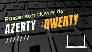 Passer son clavier de AZERTY à QWERTY Windows 1011 [upl. by Nortyad603]