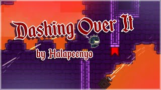 Dashing Over It 100 by Halapeenyo  Geometry Dash 22 Platformer Demon [upl. by Aniar]