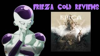 Frieza Cold Reviews 1 Epica Omega Deluxe Album Review [upl. by Eimoan]