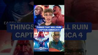 THINGS THAT WILL RUIN CAPTAIN AMERICA 4 BRAVE NEW WORLD‼️ marvel [upl. by Iarahs768]