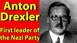 Anton Drexler  the first leader of the Nazi Party [upl. by Nosliw903]