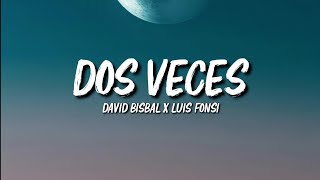 Dos Veces  David Bisbal ft Luis Fonsi  LETRA [upl. by Luiza]