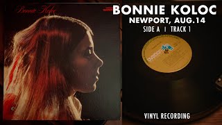 BONNIE KOLOC  Newport Aug 14 Vinyl Recording [upl. by Carolann449]