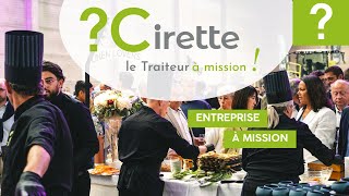 Cirette Traiteur  Premier Traiteur événementiel à devenir entreprise à mission en France [upl. by Ilajna]